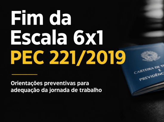 Fim da Escala 6×1: O que Muda com a Aprovação da PEC 221/2019 e Como Sua Empresa Deve se Preparar